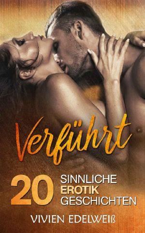 [Verführt 01] • Verführt · 20 sinnliche Erotik Geschichtenn